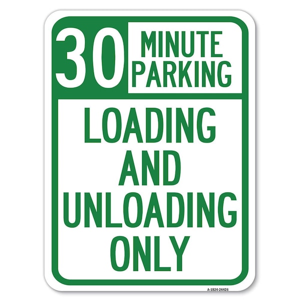 30 Minute Parking Loading & Unloading Heavy-Gauge Alum Rust Proof Parking, 18" x 24", A-1824-24426